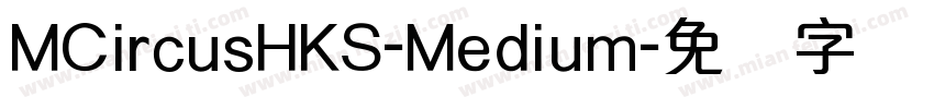 MCircusHKS-Medium字体转换