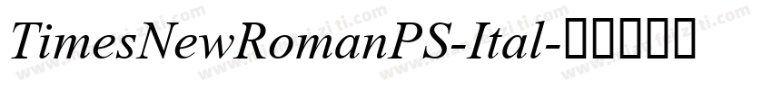 TimesNewRomanPS-Ital字体转换
