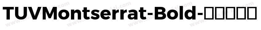 TUVMontserrat-Bold字体转换
