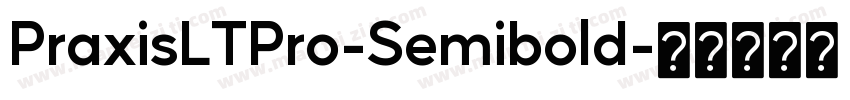 PraxisLTPro-Semibold字体转换