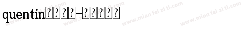 quentin字体下载字体转换