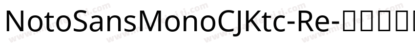 NotoSansMonoCJKtc-Re字体转换