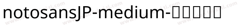 notosansJP-medium字体转换