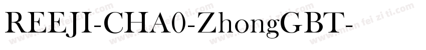 REEJI-CHA0-ZhongGBT字体转换