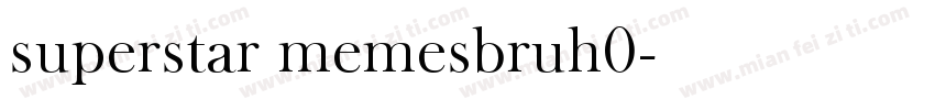 superstar_memesbruh0字体转换