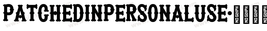 PatchedInPERSONALUSE字体转换