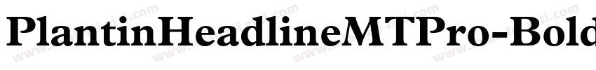 PlantinHeadlineMTPro-BoldCn字体转换
