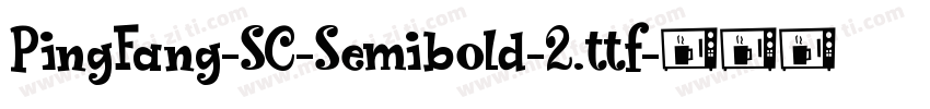 PingFang-SC-Semibold-2.ttf字体转换