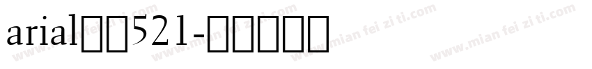 arial常规521字体转换