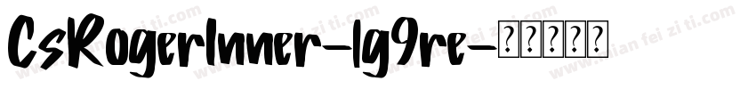CsRogerInner-lg9re字体转换