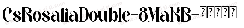CsRosaliaDouble-8MaKB字体转换