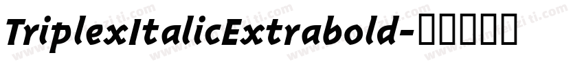 TriplexItalicExtrabold字体转换