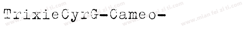 TrixieCyrG-Cameo字体转换