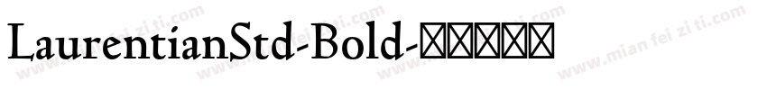 LaurentianStd-Bold字体转换