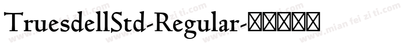TruesdellStd-Regular字体转换