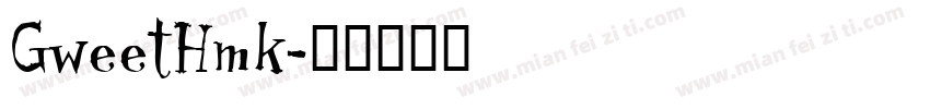 GweetHmk字体转换