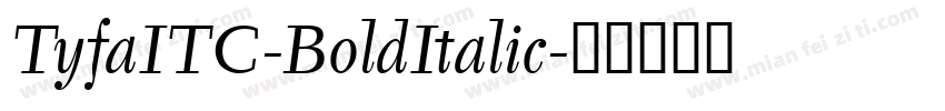 TyfaITC-BoldItalic字体转换