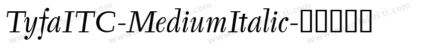 TyfaITC-MediumItalic字体转换