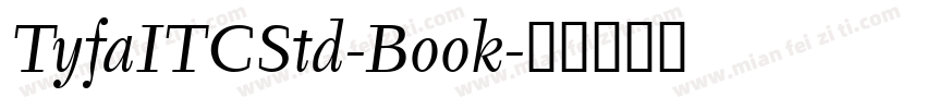 TyfaITCStd-Book字体转换