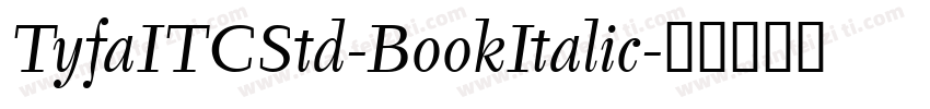 TyfaITCStd-BookItalic字体转换