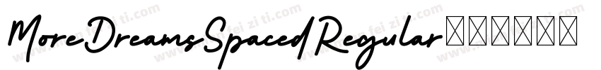 MoreDreamsSpacedRegular字体转换