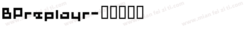 BPreplayr字体转换