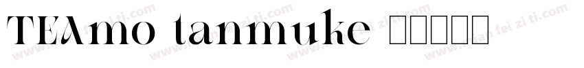 TEAmo-tanmuke字体转换