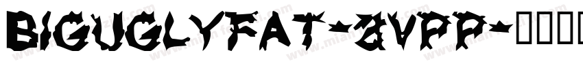 BigUglyFat-3Vpp字体转换