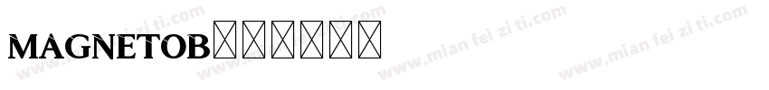 MAGNETOB字体转换