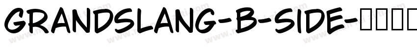 GrandSlang-B-Side字体转换