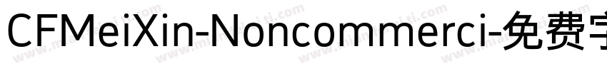 CFMeiXin-Noncommerci字体转换
