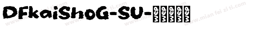 DFkaiShoG-SU字体转换