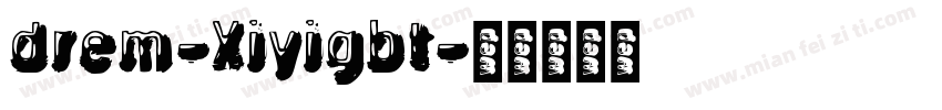 drem-Xiyigbt字体转换