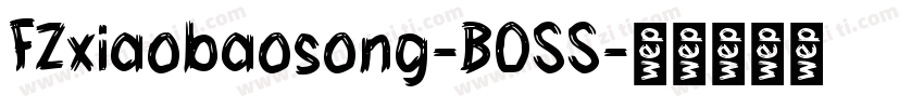 FZxiaobaosong-BOSS字体转换