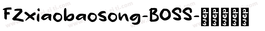 FZxiaobaosong-BOSS字体转换