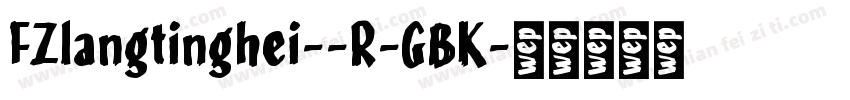 FZlangtinghei--R-GBK字体转换
