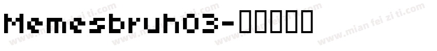 Memesbruh03字体转换