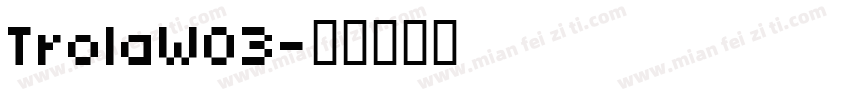TrolaW03字体转换