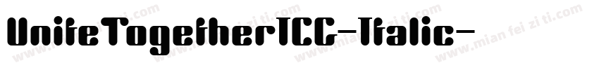 UniteTogetherICG-Italic字体转换