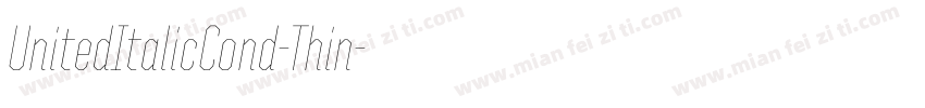 UnitedItalicCond-Thin字体转换