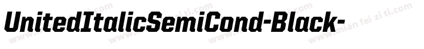UnitedItalicSemiCond-Black字体转换