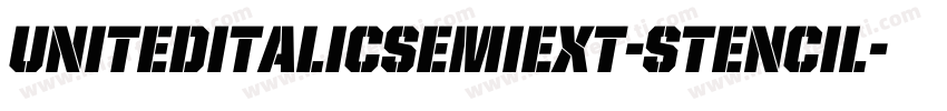 UnitedItalicSemiExt-Stencil字体转换