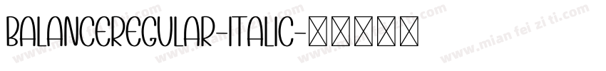 BalanceRegular-Italic字体转换