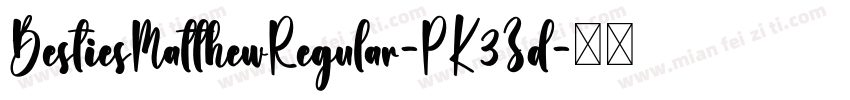 BestiesMatthewRegular-PK3Zd字体转换