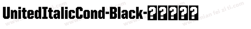 UnitedItalicCond-Black字体转换