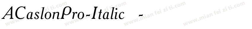 ACaslonPro-Italic手机版字体转换