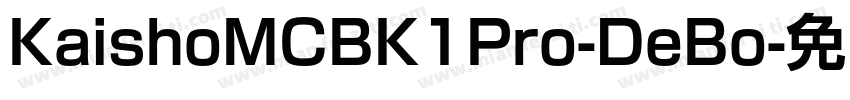 KaishoMCBK1Pro-DeBo字体转换