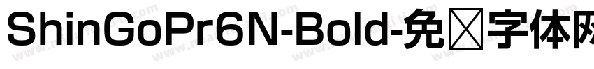 ShinGoPr6N-Bold字体转换