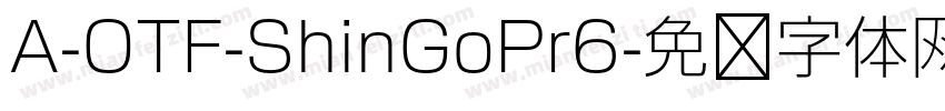 A-OTF-ShinGoPr6字体转换