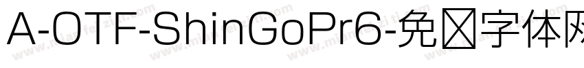 A-OTF-ShinGoPr6字体转换